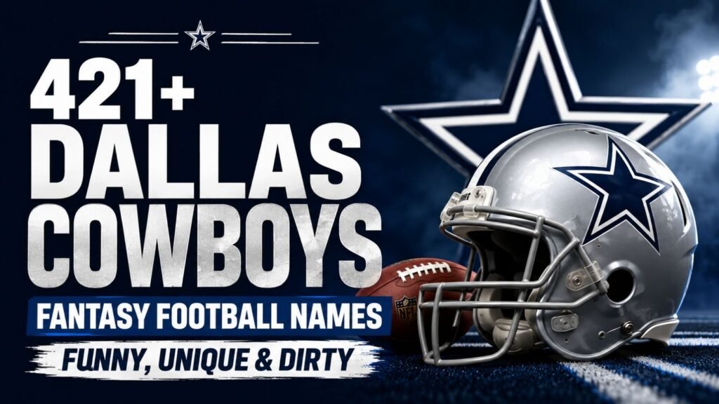 Dallas Cowboys Fantasy Football Names: 421+ That Will Make Your League Take Notice