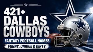 Dallas Cowboys Fantasy Football Names: 421+ That Will Make Your League Take Notice