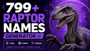 Raptor Names: 799+ That Will Make Your Dino Stand Out Cool, Funny, Unique, and Surprisingly Good