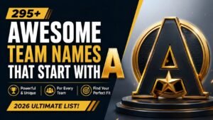 295+ Team Names That Start With A You’ll Wish You Found Sooner in 2026
