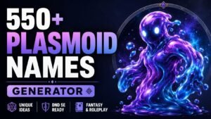550+ Plasmoid Names You Won’t Believe Exist: Unique, Funny, Cool & DND Ideas