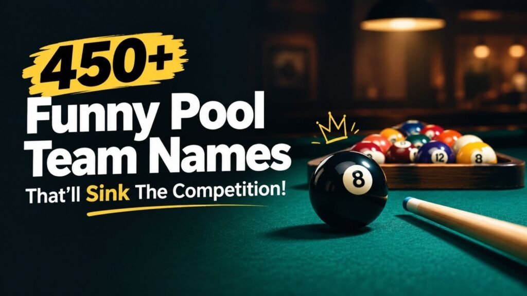 Funny Pool Team Names: 450+ That Will Have Everyone Laughing Before the First Break