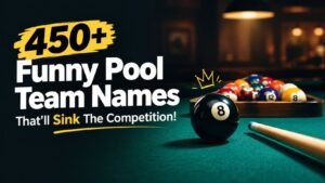 Funny Pool Team Names: 450+ That Will Have Everyone Laughing Before the First Break