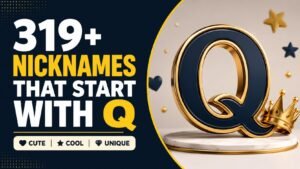 Nicknames That Start With Q 319+ You Won’t Believe How Many Unique Names Are Here