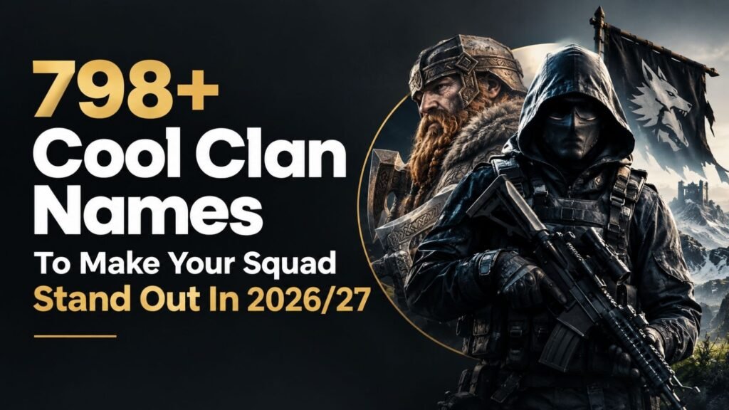 798+ Cool Clan Names: That Will Make Your Squad Stand Out in 2026 and 2027