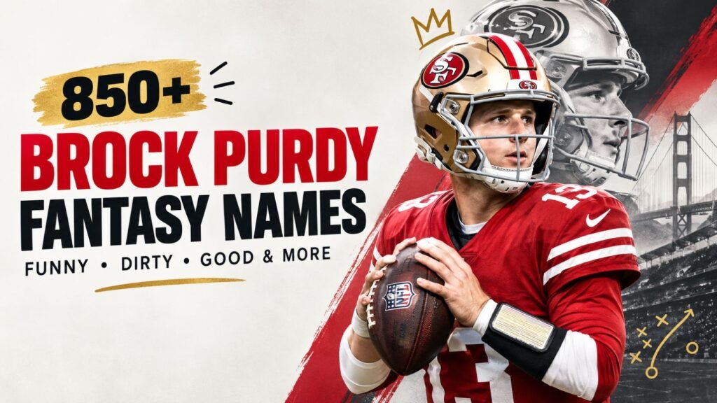 850+ Brock Purdy Fantasy Names: That Are So Good Your League Mates Will Steal Them in 2026